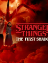 Stranger Things: The First Shadow